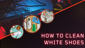 How To Clean White Shoes