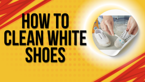 How To Clean White Shoes