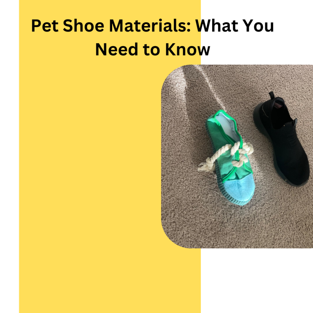 Pet Shoe Materials: What You Need to Know