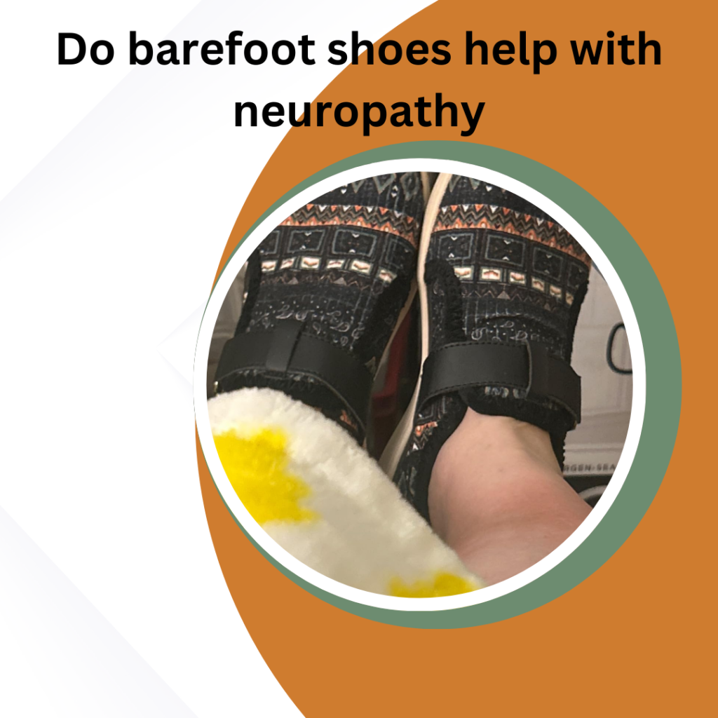 Do barefoot shoes help with neuropathy